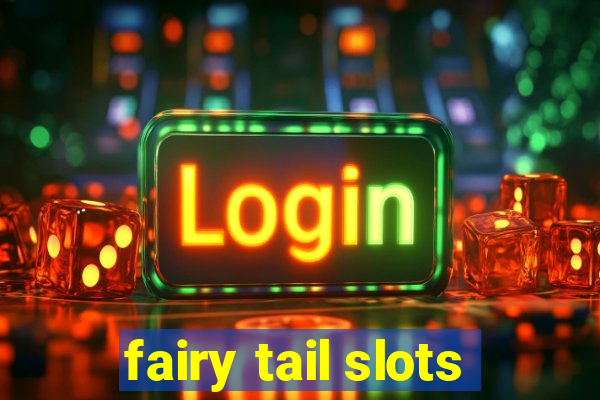 fairy tail slots